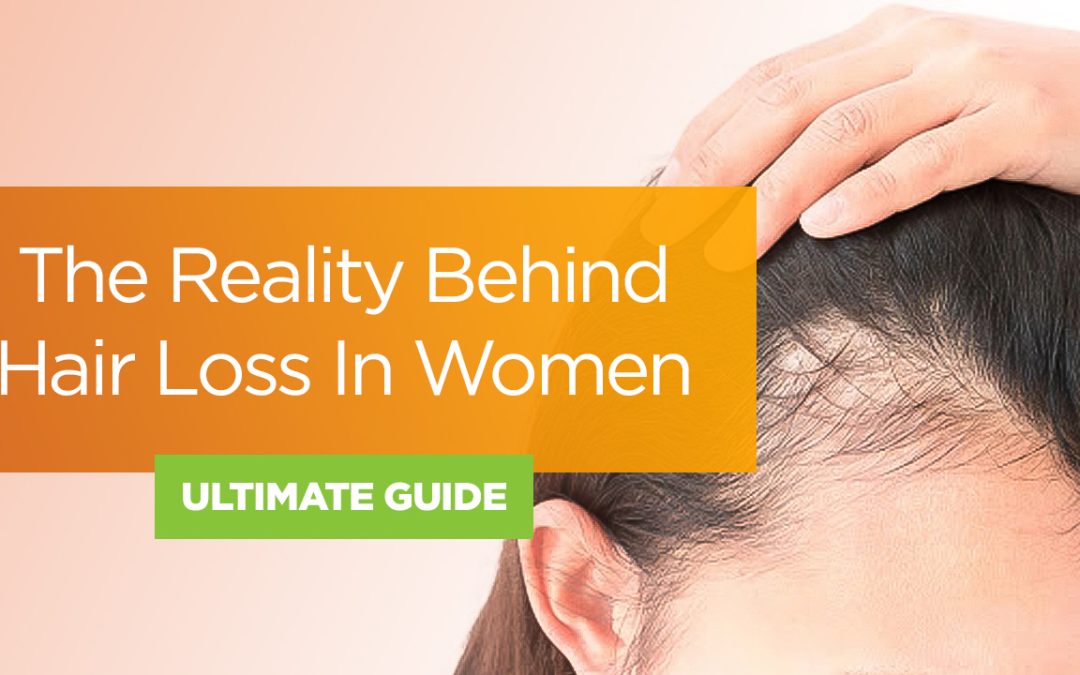 The Reality Behind Hair Loss In Women